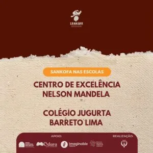 Leia mais sobre o artigo Sankofa nas Escolas – Centro Nelson Mandela e Colégio Jugurta